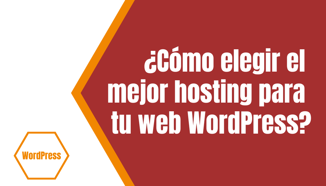¿Cómo elegir el mejor hosting para tu web WordPress?