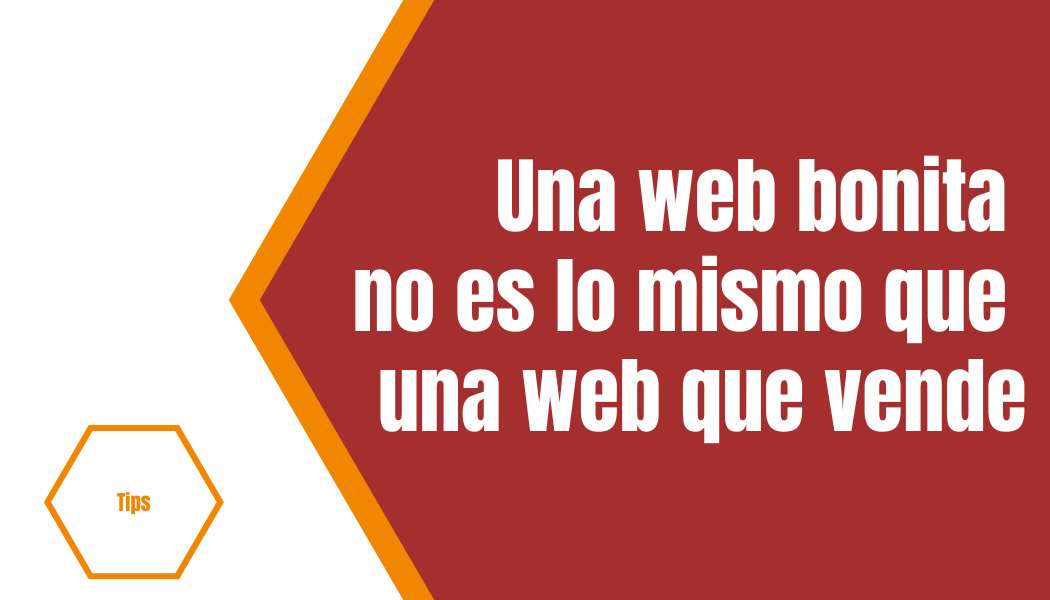 Una web bonita no es lo mismo que una web que vende (y aquí te cuento por qué)